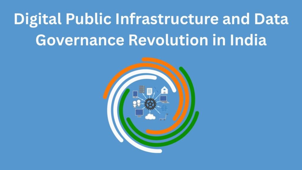 Digital Public Infrastructure and Data Governance Revolution in India