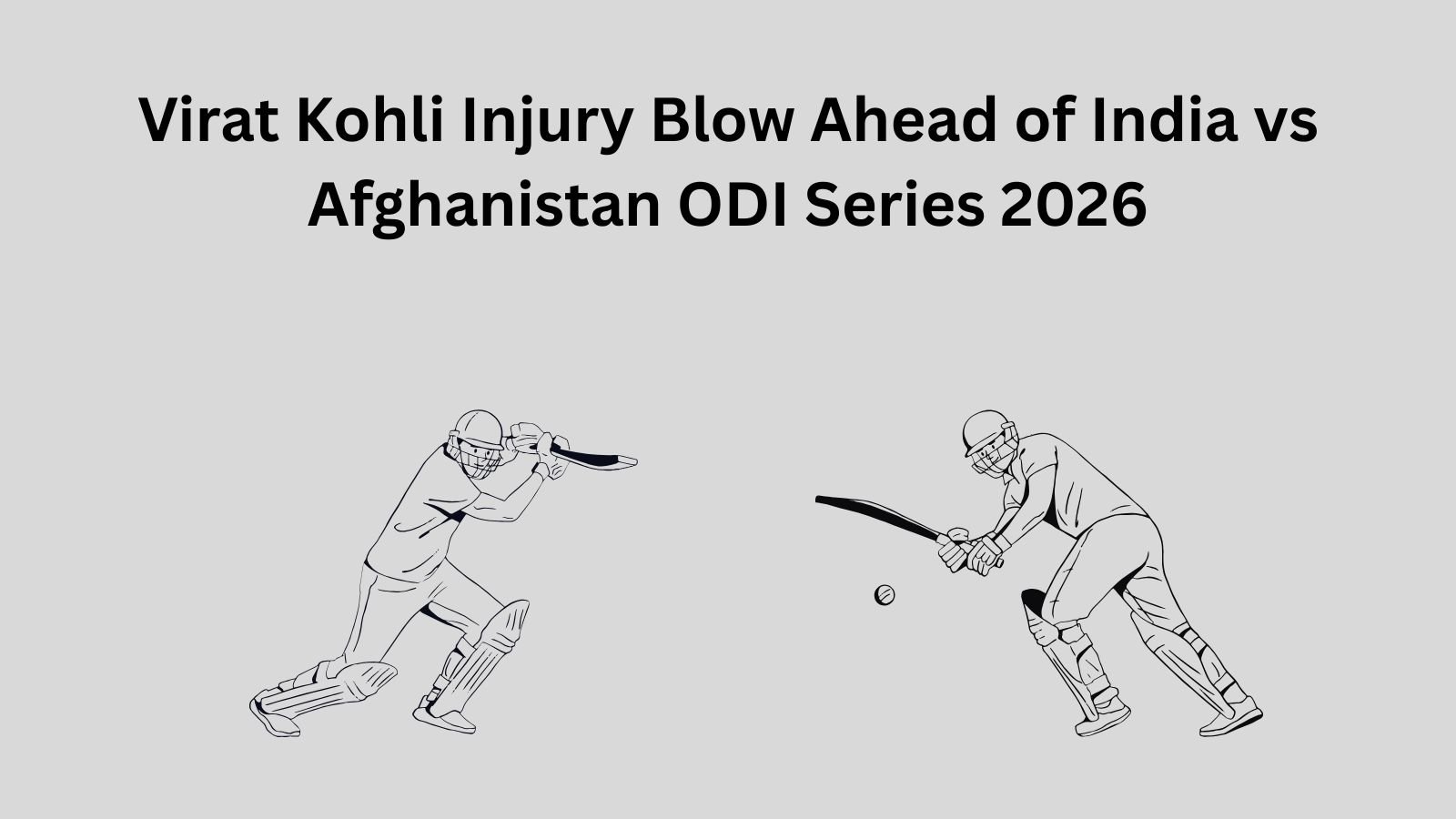 Virat Kohli injury blow for India vs Afghanistan ODI series 2026